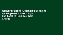 About For Books  Organizing Solutions for People with ADHD: Tips and Tools to Help You Take Charge