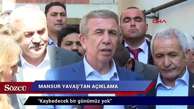 Mansur Yavaş: Kaybedecek bir günümüz yok