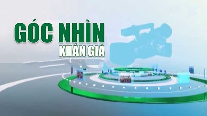Góc nhìn khán giả -03/04/2019