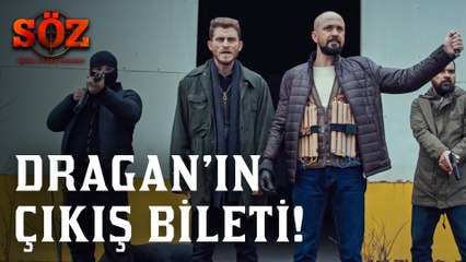 Söz | 76.Bölüm -  Dragan'ın Çıkış Bileti!