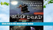 R.E.A.D Club Dead (Sookie Stackhouse Novels) D.O.W.N.L.O.A.D