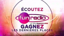 Fun Radio Ibiza Experience : écoutez Fun Radio et gagnez les dernières places