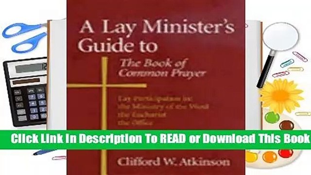 [Read] A Lay Minister's Guide to the Book of Common Prayer For Trial
