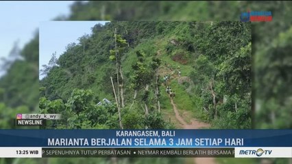 Jalan Terjal Marianta Demi Gapai Pendidikan