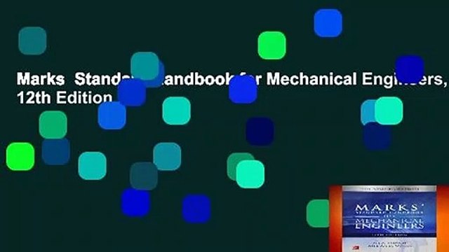 Marks Standard Handbook for Mechanical Engineers, 12th Edition