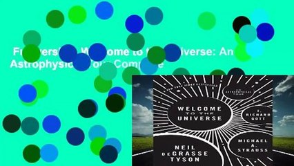 Full version  Welcome to the Universe: An Astrophysical Tour Complete