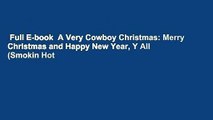 Full E-book  A Very Cowboy Christmas: Merry Christmas and Happy New Year, Y All (Smokin Hot