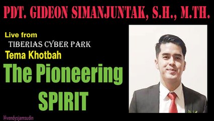 Sermon - The pioneering Spirit - Ps Gideon Simanjuntak