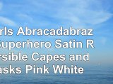 6 Girls Abracadabrazoo Superhero Satin Reversible Capes and Masks Pink White