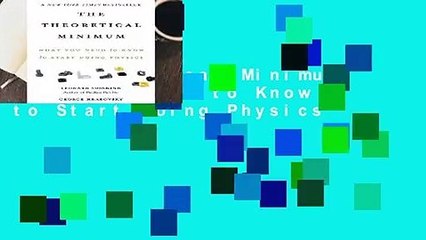 The Theoretical Minimum: What You Need to Know to Start Doing Physics