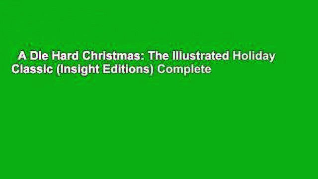 A Die Hard Christmas: The Illustrated Holiday Classic (Insight Editions) Complete