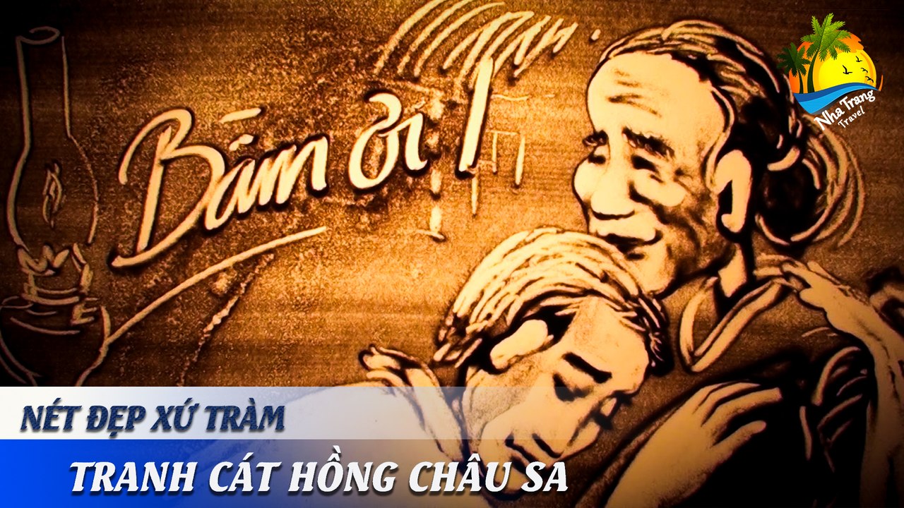 [NÉT ĐẸP XỨ TRẦM] TRANH CÁT HỒNG CHÂU SA - VIÊN NGỌC ĐỎ TỎA SÁNG | NHA TRANG TRAVEL