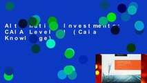 Alternative Investments: CAIA Level II (Caia Knowledge)