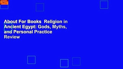 About For Books  Religion in Ancient Egypt: Gods, Myths, and Personal Practice  Review