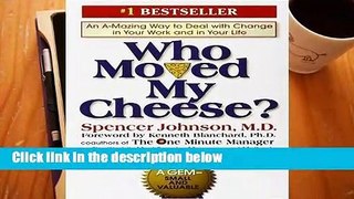 Full E-book  Who Moved My Cheese?  Review