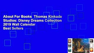 About For Books  Thomas Kinkade Studios: Disney Dreams Collection 2019 Wall Calendar  Best Sellers
