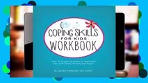 Full E-book  Coping Skills for Kids Workbook: Over 75 Coping Strategies to Help Kids Deal with