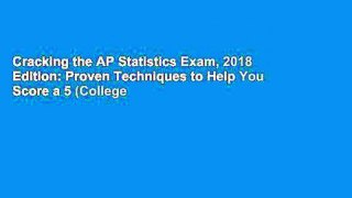 Cracking the AP Statistics Exam, 2018 Edition: Proven Techniques to Help You Score a 5 (College