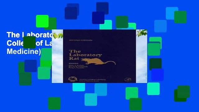 The Laboratory Rat (American College of Laboratory Animal Medicine)