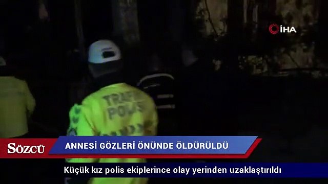 Annesi gözleri önünde öldürüldü