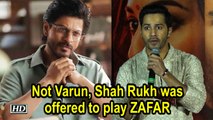 Not Varun, Shah Rukh was offered to play ZAFAR in KALANK