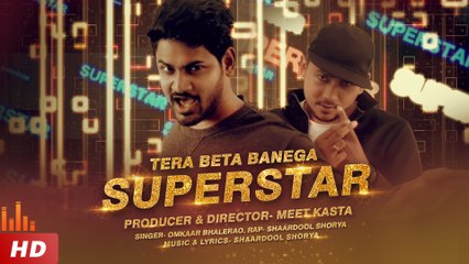 Latest Hindi Rap Song 2019 | Tera Beta Banega Superstar | Omkaar Bhalerao | Rap-Shaardool Shorya