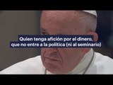 El papa Francisco, los servidores públicos y el dinero