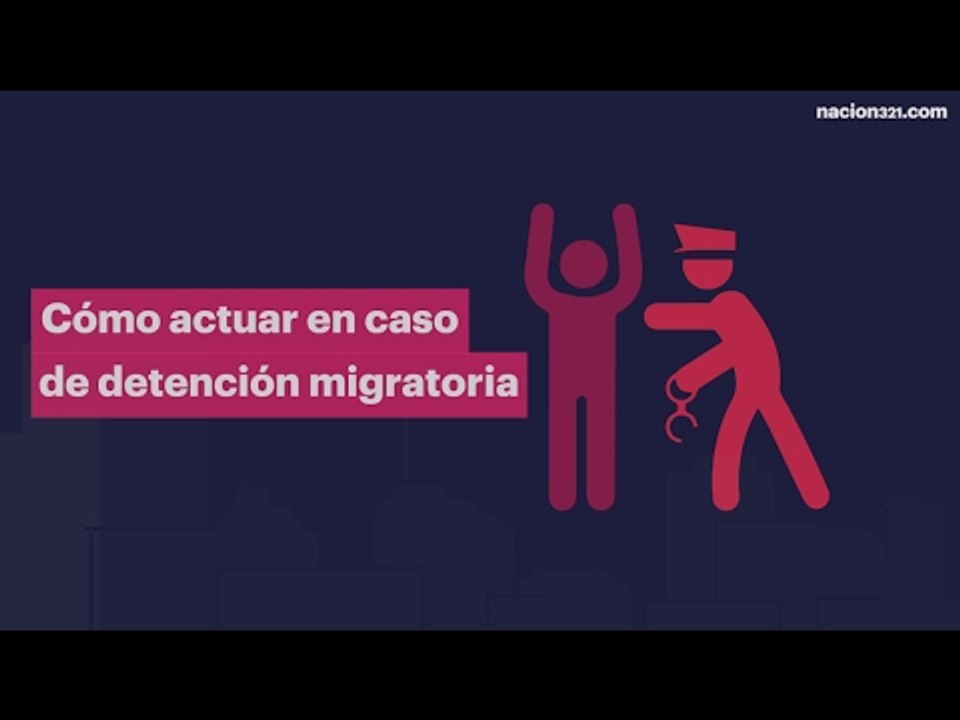 ¿Qué hacer en caso de una detención migratoria?