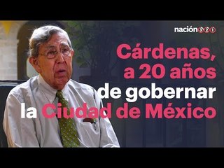 Cárdenas, a 20 años de gobernar la Ciudad de México