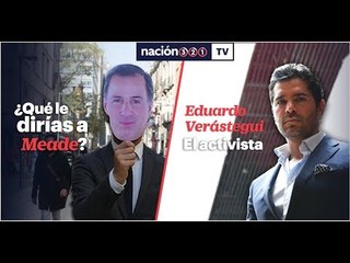 #Nación321TV- ¿Qué le dirías a Meade? y el lado activista de Eduardo Verástegui