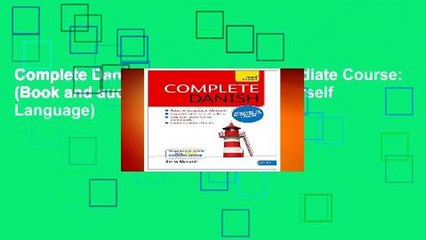 Complete Danish Beginner to Intermediate Course: (Book and audio support) (Teach Yourself Language)