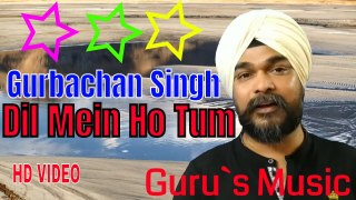 Dil mein ho tum II Cover II Gurbachan Singh II Armaan Malik II Emran Hashmi