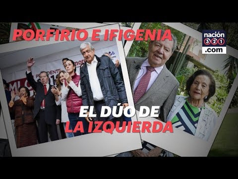 No te pierdas a Porfirio Muñoz Ledo e Ifigenia Martínez en #Nación321TV