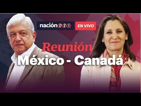 #EnVivo Mensaje de AMLO: encuentro con Chrystia Freeland, Ministra de Asuntos Exteriores de Canadá