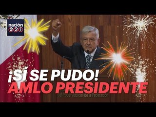 ¡Sí se pudo! AMLO Presidente