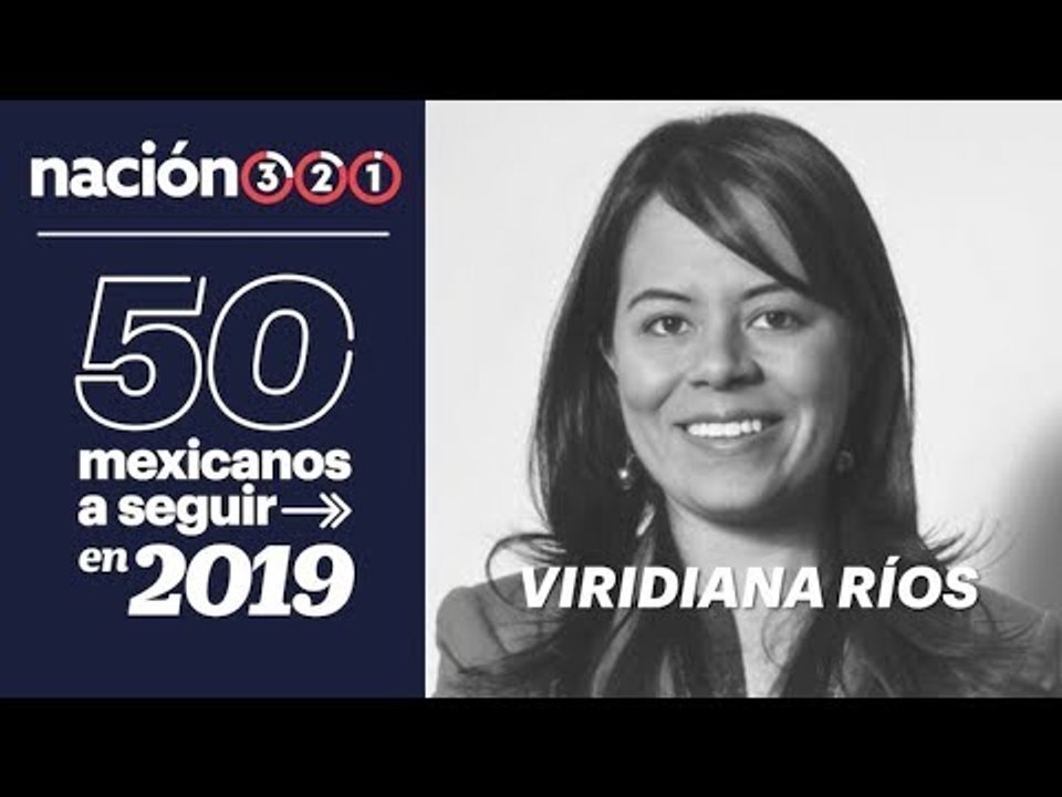 50 mexicanos a seguir en 2019: Viridiana Ríos