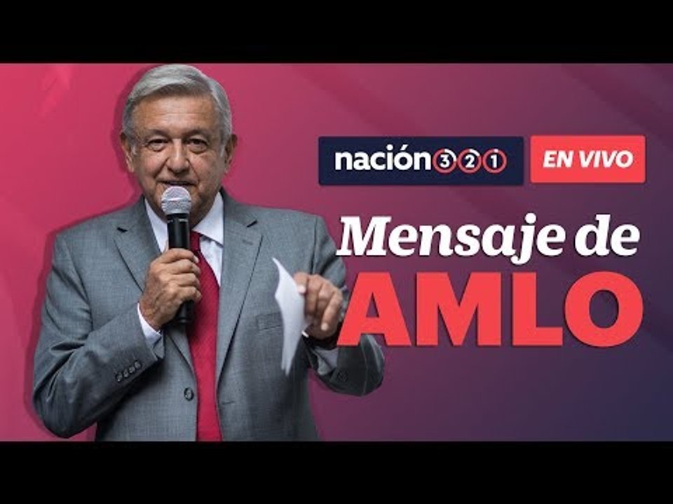 #EnVivo | Mensaje de AMLO
