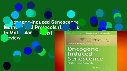 Oncogene-Induced Senescence: Methods and Protocols (Methods in Molecular Biology)  Review