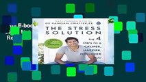 Full E-book  The Stress Solution: 4 steps to a calmer, happier, healthier you  Review