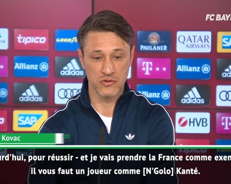 Bundesliga - Kovac : Pour réussir aujourd'hui, il faut un joueur comme Kanté