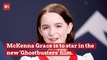McKenna Grace Will Be in The Next 'Ghostbusters' Movie
