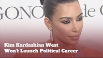 Kim Kardashian Decided She Doesn't Want To Be President
