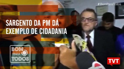 Sargento da PM dá exemplo de cidadania