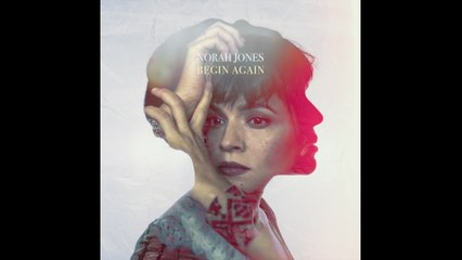 Norah Jones - Begin Again
