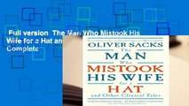 Full version  The Man Who Mistook His Wife for a Hat and Other Clinical Tales Complete