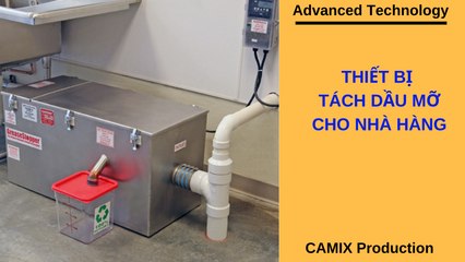 Thiết bị tách dầu mỡ cho nhà hàng (CAMIX/01.01.2019)