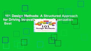 101 Design Methods: A Structured Approach for Driving Innovation in Your Organization  Best