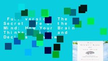 Full version  The Secret Life of the Mind: How Your Brain Thinks, Feels, and Decides  Review