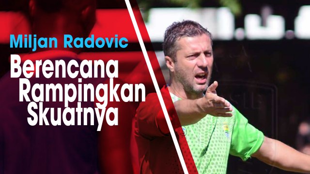 Skuat Persib Bandung Terbilang Gemuk, Miljan Radovic Berencana Rampingkan Timnya