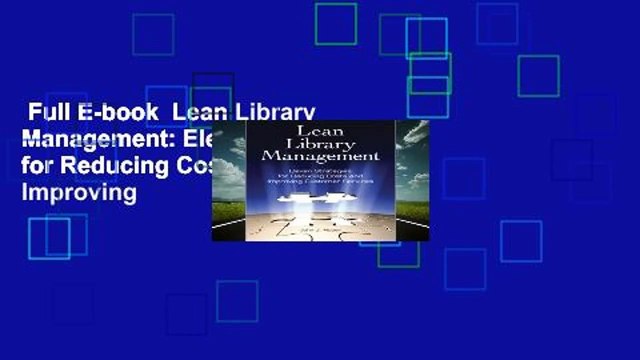 Full E-book Lean Library Management: Eleven Strategies for Reducing Costs and Improving